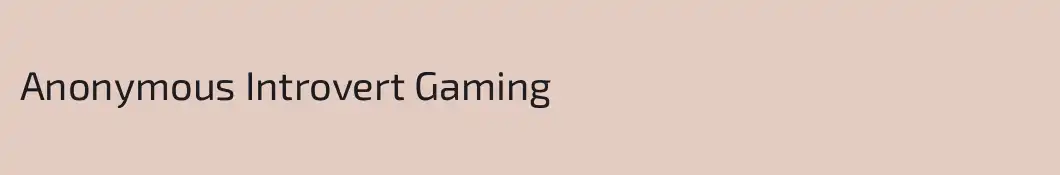 Anonymous Introvert Gaming